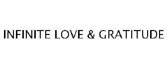 INFINITE LOVE & GRATITUDE