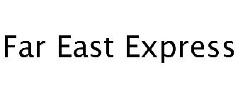 FAR EAST EXPRESS