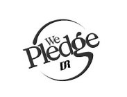 WE PLEDGE DR