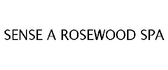 SENSE A ROSEWOOD SPA