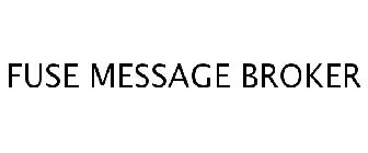 FUSE MESSAGE BROKER