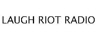 LAUGH RIOT RADIO