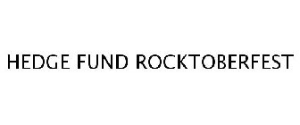 HEDGE FUND ROCKTOBERFEST