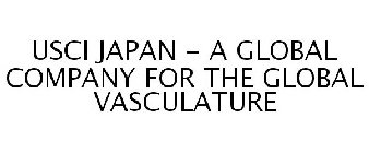 USCI JAPAN - A GLOBAL COMPANY FOR THE GLOBAL VASCULATURE