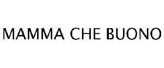 MAMMA CHE BUONO