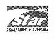 STAR EQUIPMENT & SUPPLIES