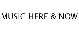 MUSIC HERE & NOW