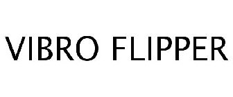 VIBRO FLIPPER