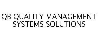 QB QUALITY MANAGEMENT SYSTEMS SOLUTIONS