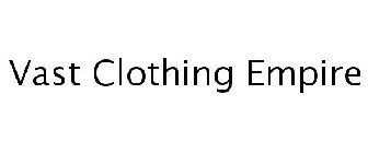 VAST CLOTHING EMPIRE