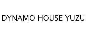 DYNAMO HOUSE YUZU