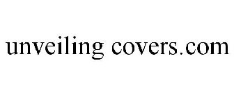 UNVEILING COVERS.COM