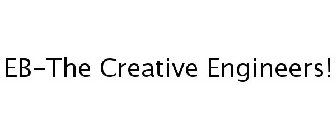 EB-THE CREATIVE ENGINEERS!