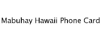 MABUHAY HAWAII PHONE CARD