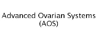 ADVANCED OVARIAN SYSTEMS (AOS)