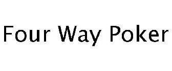 FOUR WAY POKER