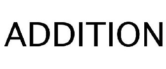 ADDITION