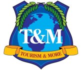 T & M TOURISM & MORE