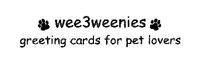 WEE3WEENIES GREETING CARDS FOR PET LOVERS