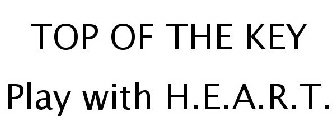 TOP OF THE KEY PLAY WITH H.E.A.R.T.