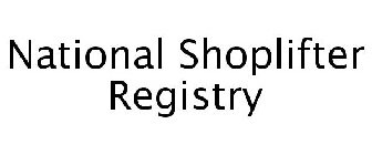 NATIONAL SHOPLIFTER REGISTRY