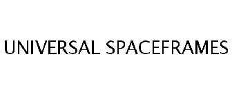 UNIVERSAL SPACEFRAMES