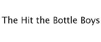 THE HIT THE BOTTLE BOYS