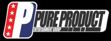 P PURE PRODUCT ENTERTAINMENT GROUP