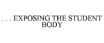 . . . EXPOSING THE STUDENT BODY