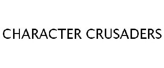 CHARACTER CRUSADERS