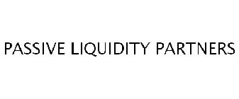 PASSIVE LIQUIDITY PARTNERS