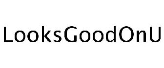 LOOKSGOODONU