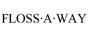 FLOSS·A·WAY