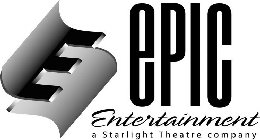 E EPIC ENTERTAINMENT A STARLIGHT THEATRE COMPANY