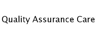 QUALITY ASSURANCE CARE