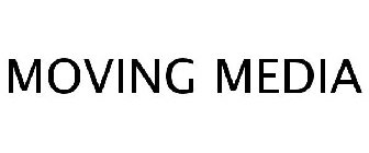 MOVING MEDIA