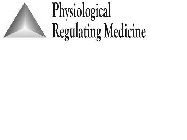 PHYSIOLOGICAL REGULATING MEDICINE