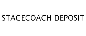 STAGECOACH DEPOSIT