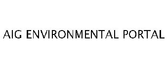 AIG ENVIRONMENTAL PORTAL