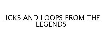 LICKS AND LOOPS FROM THE LEGENDS