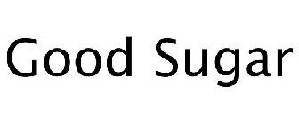 GOOD SUGAR