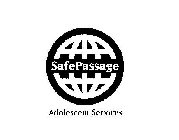 SAFEPASSAGE ADOLESCENT SERVICES