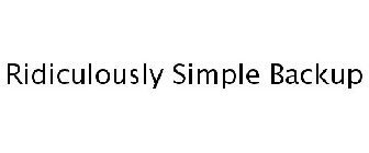 RIDICULOUSLY SIMPLE BACKUP