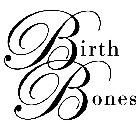 BIRTH BONES