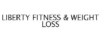 LIBERTY FITNESS & WEIGHT LOSS