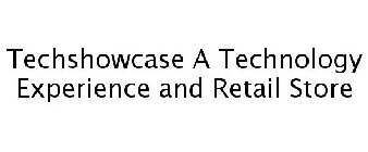 TECHSHOWCASE A TECHNOLOGY EXPERIENCE AND RETAIL STORE