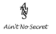 ANS AIN'T NO SECRET