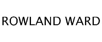 ROWLAND WARD