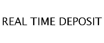 REAL TIME DEPOSIT