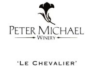 PETER MICHAEL WINERY 'LE CHEVALIER'